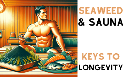 Seaweed and Sauna: The Keys to Longevity