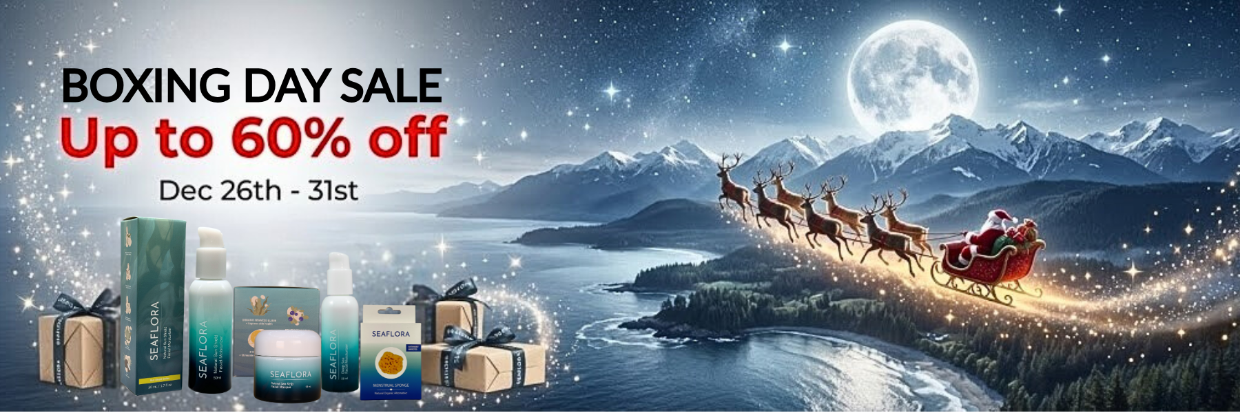 Seaflora's Boxing Day Sale Dec 26th till Dec 31st.